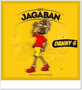 Danny S - Say Jagaban (Mp3 Download)