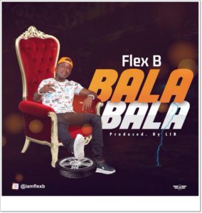 Flex B - Bala Bala (Mp3 Download)