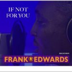 Frank Edwards - If Not For You