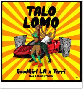 GoodGirl LA ft Terri - Talo Lomo