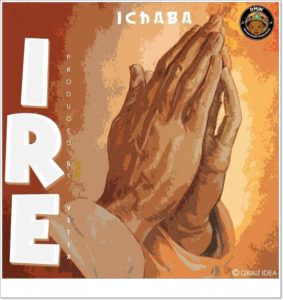 Ichaba - Ire (Mp3 Download)