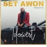 Idowest - Set Awon (Mp3 Download)