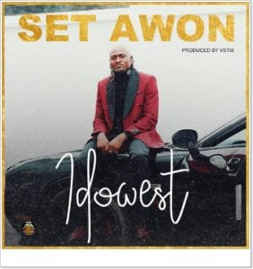 Idowest - Set Awon (Mp3 Download)