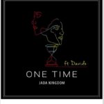 Jada Kingdom ft. Davido - One Time (Remix)