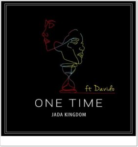 Jada Kingdom ft. Davido - One Time (Remix)