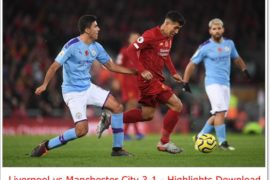 Liverpool vs Manchester City 3-1 – Highlights (Download video)