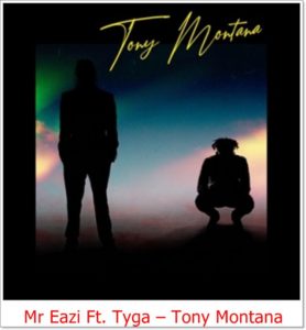 Mr Eazy ft. Tyga - Tony Montana