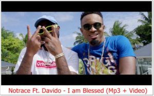 Notrace Ft Davido - I am Blessed