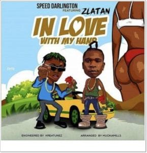 Speed Darlington ft Zlatan - In Love With My Hand