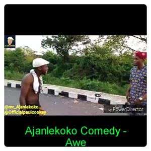 Ajanlekoko Comedy - Awe