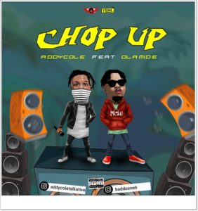 Addycole ft Olamide - Chop Up