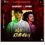 DJ OP Dot ft Jhybo - Aiye Atunwa