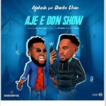 Ajekesh Ft. Chinko Ekun - Aje E Don Show