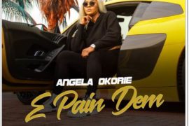 Angela Okorie – E Pain Dem (Mp3 Download)