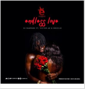 DJ Rampage - Endless Love Ft Victor AD, Drizilik