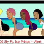 DJ Sly Ft. Ice Prince - Alert (Mp3 Download)