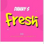 Danny S - Fresh (Freestyle)