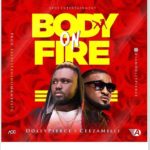 Dollypierce ft Ceeza Milli - Body On Fire