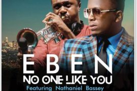 Eben – No One Like You ft Nathaniel Bassey (Music)
