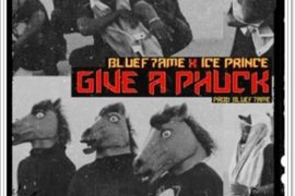 Ice Prince – Give A Phuck ft Bluef7ame (Music)