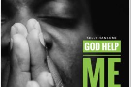 Kelly Hansome – God Help Me (MP3 Download)