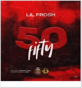 Lil Frosh - Fifty 50 (Mp3 Download)