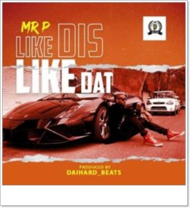 Mr P - Like Dis Like Dat