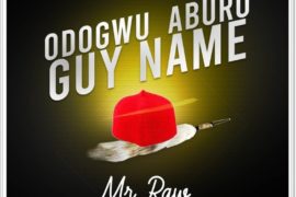 Mr Raw – Odogwu Aburo Guy Name (Music)