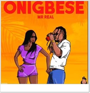 Mr Real - Onigbese