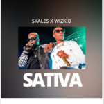 Skales x Wizkid - Sativa