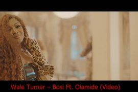 Wale Turner ft Olamide – Bosi (Video)