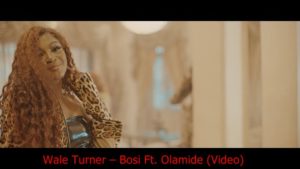 Wale Turner ft Olamide - Bosi (Video)