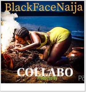 BlackfaceNaija - Collabo