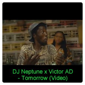 DJ Neptune ft Victor AD - Tomorrow