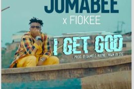 Jumabee ft Fiokee – I Get God (Mp3 + Video)