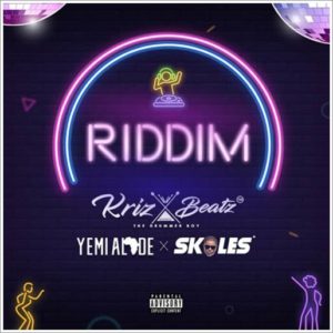 Krizbeatz ft Yemi Alade & Skales - Riddim