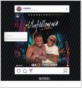 Mr Gbafun ft Small Doctor - Unfollow Wa (Remix)