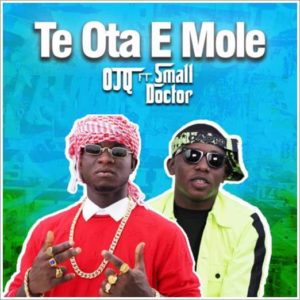 OJQ ft Small Doctor - Te Ota E Mole (Mp3 + Video)