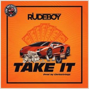 Download Nigerian Music: Rudeboy - Take It