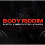 Nigerian Music : Runtown Ft. Bella Shmurda, Darkovibes - Body Riddim