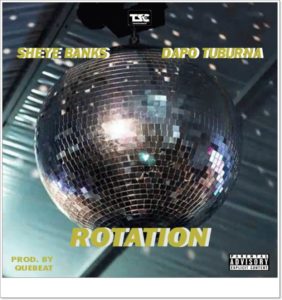 Sheye Banks - Rotation ft. Dapo Tuburna