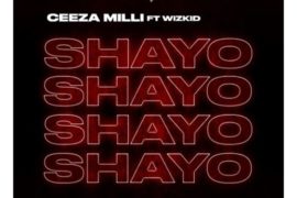 Ceeza Milli ft Wizkid – Shayo (Mp3 Download)