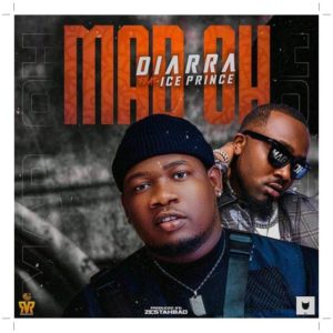 Diarra ft Ice Prince - Mad Oh