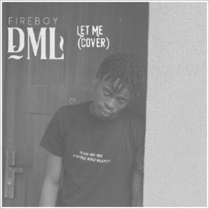 Fireboy DML - Let Me (Cover)