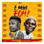 Flykid - E Maa Foh! ft Mohbad