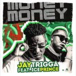 Jay Trigga - Money ft Ice Prince (Music)