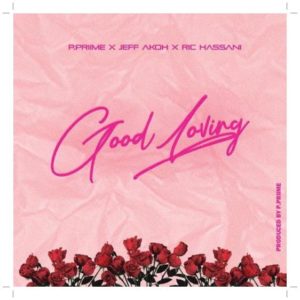 Jeff Akoh ft Ric Hassani - Good Loving (Mp3 Download)