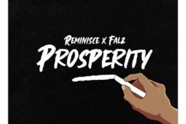 Reminisce – Prosperity ft Falz (Mp3 Download)