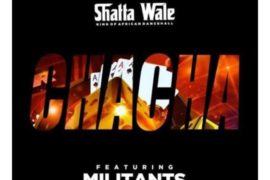 Shatta Wale – Chacha ft Militants (Music)