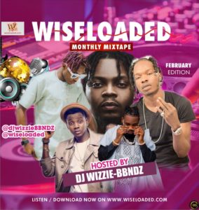 DJ Wizzie - Wiseloaded Monthly Mixtape (February Edition)